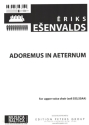 Adoremus in Aeternum for soli (SSS) and female chorus (SSAA) a cappella chorus Score