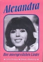 Alexandra: Ihre unverge�lichen Lieder f�r Gesang/Klavier/Gitarre