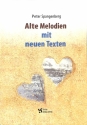Alte Melodien mit neuen Texten Melodie/Texte/Akkorde Liederbuch