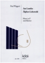 Am Latefos  und  �lplers Lebewohl f�r Horn in F und Klavier