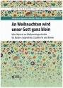 An Weihnachten wird unser Gott ganz klein f�r Kinder-/Jugendchor, Erz�hler/in und Klavier Partitur