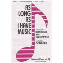 As long as I have Music for 2-part chorus and piano score