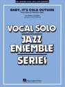 Baby, It's Cold Outside for vocal duet (or trumpet/flugelhorn and tenor sax) and jazz ensemble score and parts