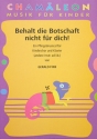 Behalt die Botschaft nicht f�r dich f�r Kinderchor und Klavier, Instrumente ad lib Partitur