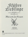 Bl�sers Lieblinge - Sammlung beliebter Melodien f�r Klarinette oder Trompete Melodiestimme
