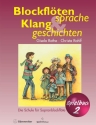 Blockfl�tensprache und Klanggeschichten Spielbuch 2 f�r 1-2 Sopranblockfl�ten