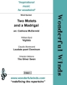 Bryd/Monteverdi/Gibbons, Two Motets and a Madrigal Fl, CA, Cc Cl, Hn, Bassoon