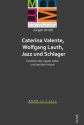 Caterina Valente, Wolfgang Lauth, Jazz und Schlager Facetten der 1950er Jahre und dar�ber hinaus Hardcover