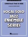 Christmas Time is here for vocal solo and jazz ensemble Conductor