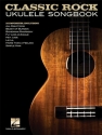 Classic Rock Ukulele Songbook: melody line/lyrics/uke chords songbook