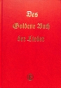 Das Goldene Buch der Lieder Volks-, volkst�mliche und Kunstlieder f�r Gesang und Klavier gebunden