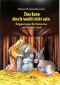 Das kann doch wohl nicht sein f�r Kinderchor und Tasteninstr. (Band) Partitur