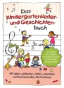 Das Kindergartenlieder- und Geschichtenbuch Noten, Texte, Akkorde, Bilder Lieder/Bilderbuch (gebunden)