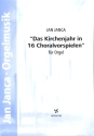 Das Kirchenjahr in 16 Choralvorspielen f�r Orgel