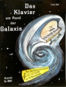 Das Klavier am Rand der Galaxis Die Geschichte einer Entdeckung in 16 Klavierst�cken