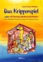 Das Krippenspiel  oder 11 leichte Weihnachtslieder f�r 1stg. Kinderchor, Fl�te und Tasteninstrument Partitur