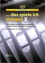 Das spiele ich morgen Band 10 - Jubil�umsband f�r Orgel