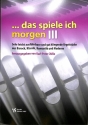Das spiele ich morgen Band 3 f�r Orgel