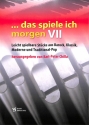 Das spiele ich morgen Band 7 f�r Orgel