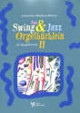 Das Swing- und Jazz Orgelb�chlein Band 2 f�r Orgel