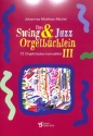 Das Swing- und Jazz-Orgelb�chlein Band 3 f�r Orgel (manualiter)