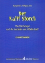 Der Kalif Storch f�r Erz�hler, Solostimmen, Chor und Instrumente Partitur