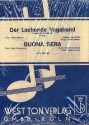 Der lachende Vagabund  und Buona sera f�r Blasmusik Partitur und Stimmen