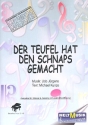 Der Teufel hat den Schnaps gemacht: f�r Klavier und Gesang mit Akkorden Einezlausgabe