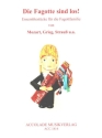Die Fagotte sind los! Ensemblest�cke f�r die Fagottfamilie f�r 4 Fagotte und Kontrafagott Partitur und Stimmen