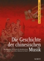 Die Geschichte der chinesischen Musik Ein Handbuch in Text und Bild