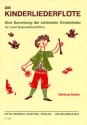 Die Kinderliederfl�te - Eine Sammlung der sch�nsten Kinderlieder  f�r 2 Sopranblockfl�ten Spielpartitur