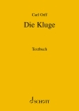 Die Kluge f�r Soli und Orchester Textbuch/Libretto