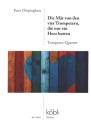Die M�r von den vier Trompetern, die nur ein Herz hatten f�r 4 Trompeten Partitur und Stimmen