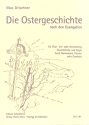 Die Ostergeschichte nach den Evangelien f�r Chor (ein- oder vierstg), Solo und Tasteninstrument (Instr ad lib) Partitur (dt)