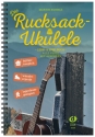 Die Rucksack-Ukulele f�r Gesang und Ukulele Lern- und Spielbuch (Spiralbindung DIN A 5)