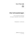 Die Schneek�nigin f�r Sopran, 2 Sprecher und Orchester Klavierauszug (= Vokalpartitur)