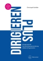 Dirigieren Plus Dirigiertechnik - Pers�nlichkeitsentwicklung - (Selbst-)Organisation