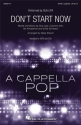 Don't Start Now for mixed chorus a cappella score