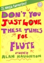 Don't You just love these Tunes (+CD): for flute and piano