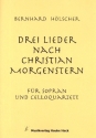 Drei Lieder nach Christian Morgenstern f�r Sopran und 4 Violoncelli Partitur, Klavierauszug und Instrumentalstimmen