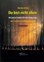 Du bist nicht allein 40 neue Lieder f�r die Gemeinde Liederbuch