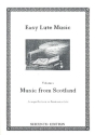 Easy Lute Music vol.1 - Music from Scotland for 6 string renaissance lute in tablature