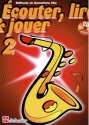 �couter, lire, jouer vol.2 (+CD) pour saxophone alto (frz)