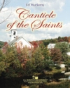 Ed Huckeby, Canticle of the Saints CONCERT BAND PARTITUR + STIMMEN
