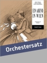 Ein Abend in Wien f�r Orchester Partitur und Stimmen