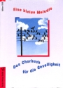 Eine kleine Melodie Das Chorbuch f�r die Geselligkeit