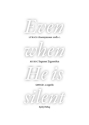 Even when he is silent for mixed choir (divisi) a cappella choral score (en)