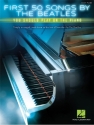First 50 Songs by the Beatles You should play on the Piano for easy piano (with lyrics and chords)