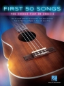 First 50 Songs You Should Play on Ukulele songbook melody line/lyrics/uke chords
