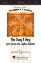 Flaherty, Stephen: The Song I Sing f�r gemischter Chor (SATB) und Klavier Chorpartitur